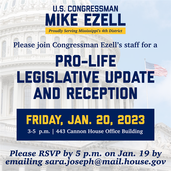 Please Join Congressman Ezell's staff for a Pro-Life Legislative Update and Reception